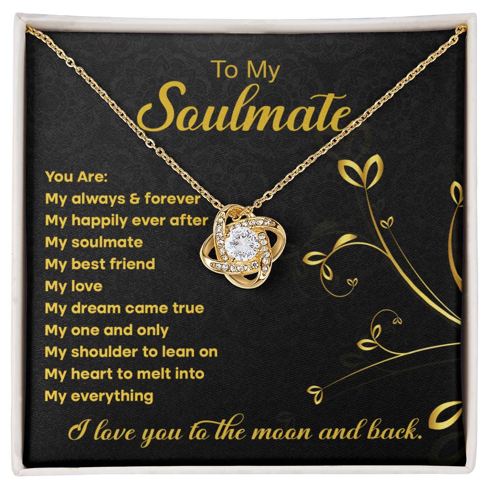 To My Soulmate - You are my always and forever - Love Knot Necklace.