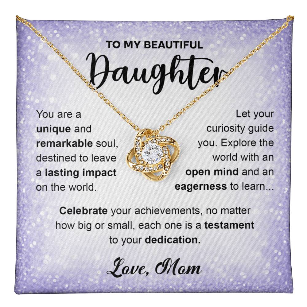 To My Beautiful Daughter - celebrate your achievements, no matter how big or small - Love Knot necklace