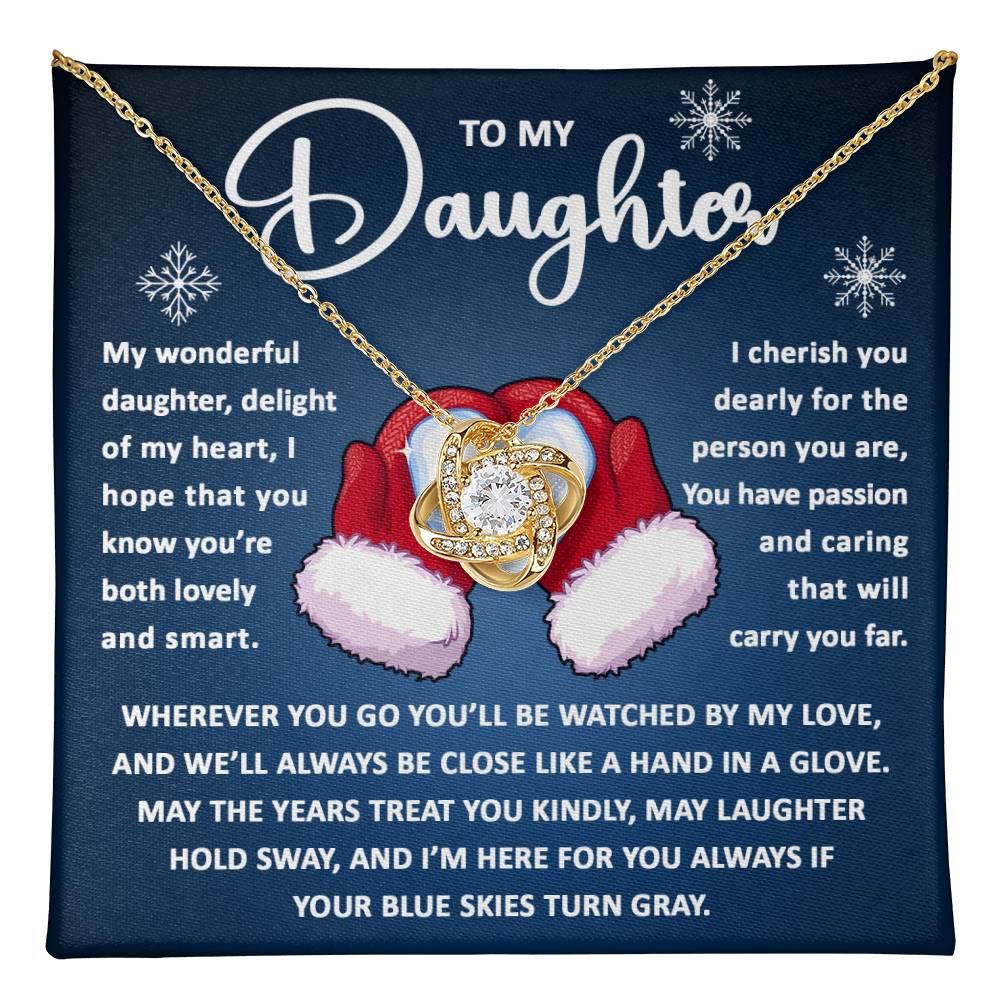 To my daughter - wherever you go you'll be watched by my love - Love Knot Necklace.