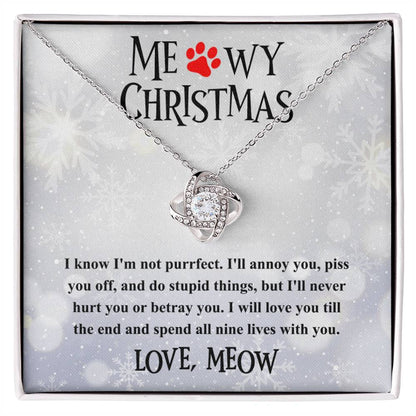 To Mom Meowy Christmas - I will never hurt you or betray you - Love Knot Necklace.