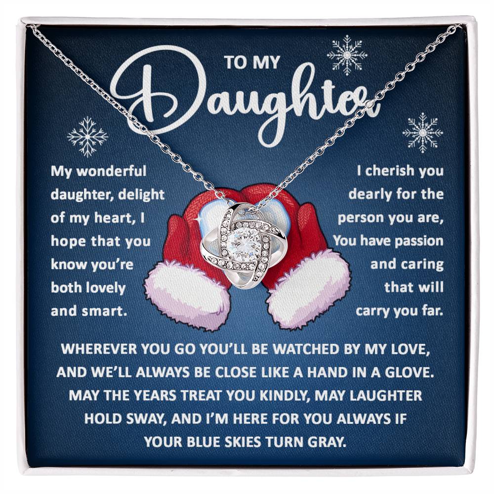 To my daughter - wherever you go you'll be watched by my love - Love Knot Necklace.