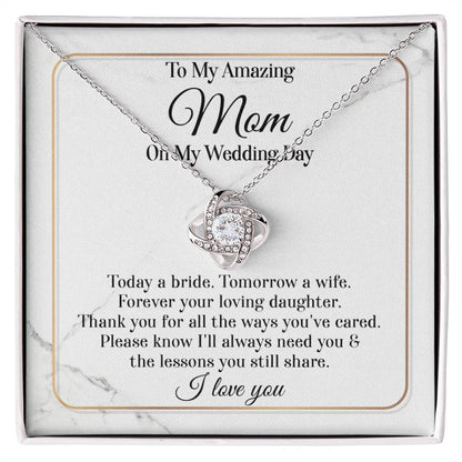 To My Amazing Mom - On My Wedding Day - Love Knot Necklace