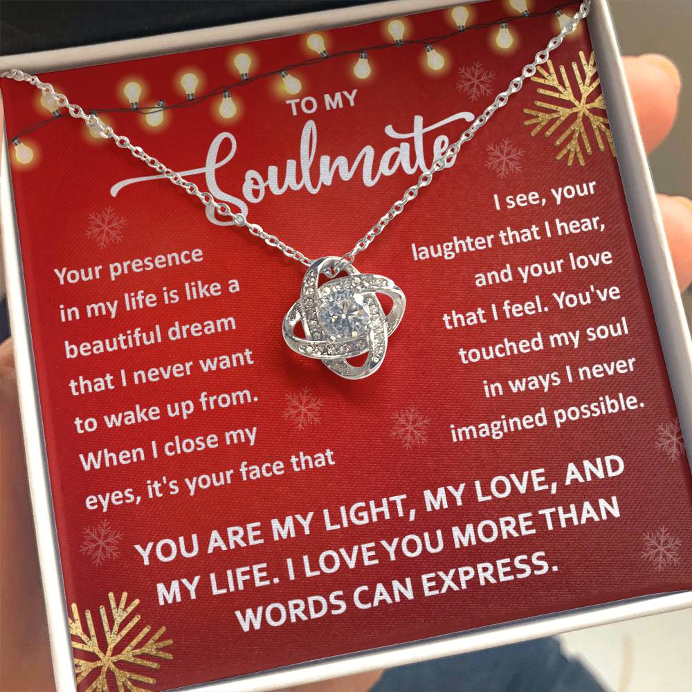 To my Soulmate - You are my light, my love, and my life - Love Knot Necklace.