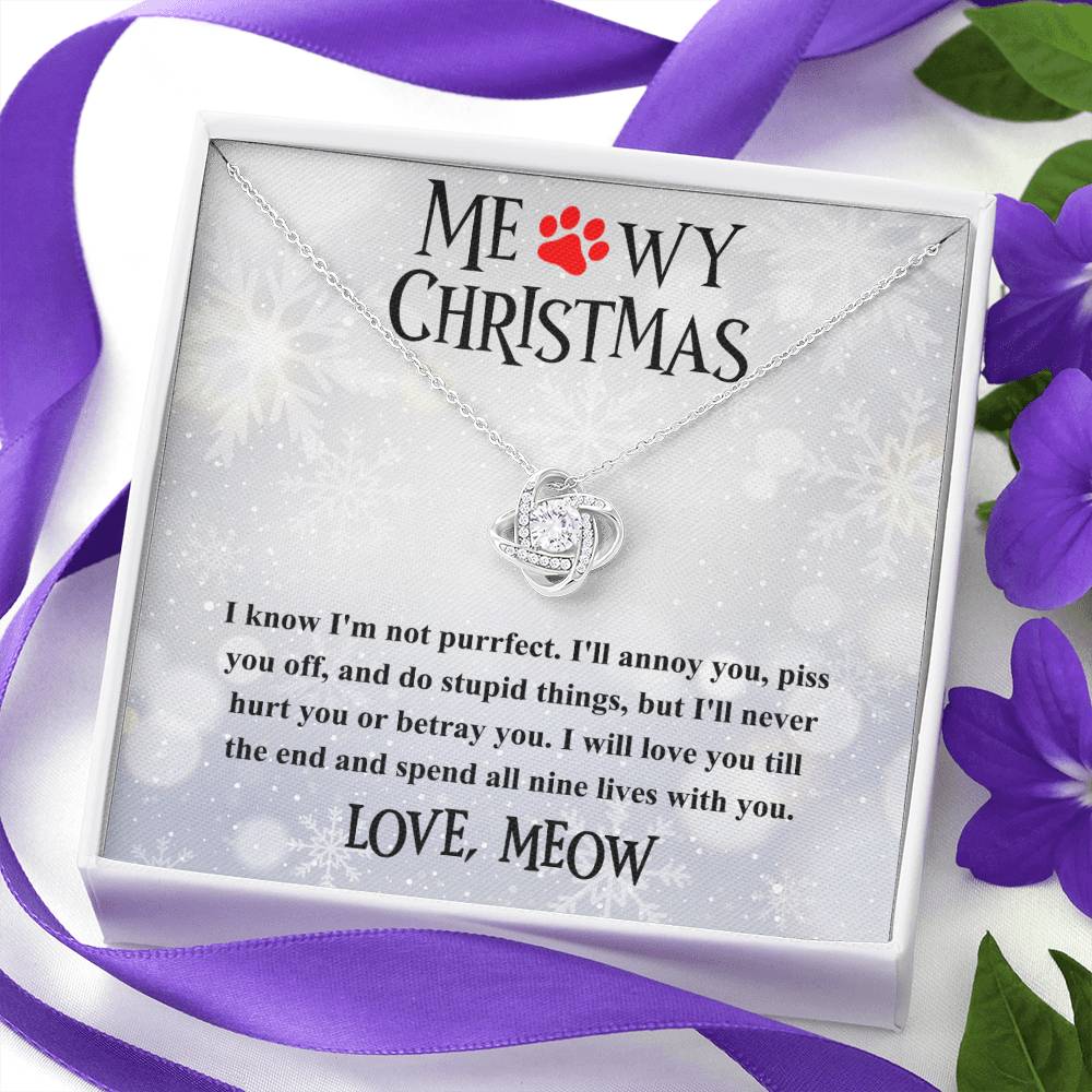 To Mom Meowy Christmas - I will never hurt you or betray you - Love Knot Necklace.