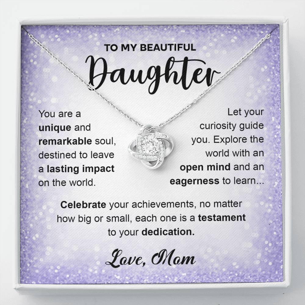 To My Beautiful Daughter - celebrate your achievements, no matter how big or small - Love Knot necklace