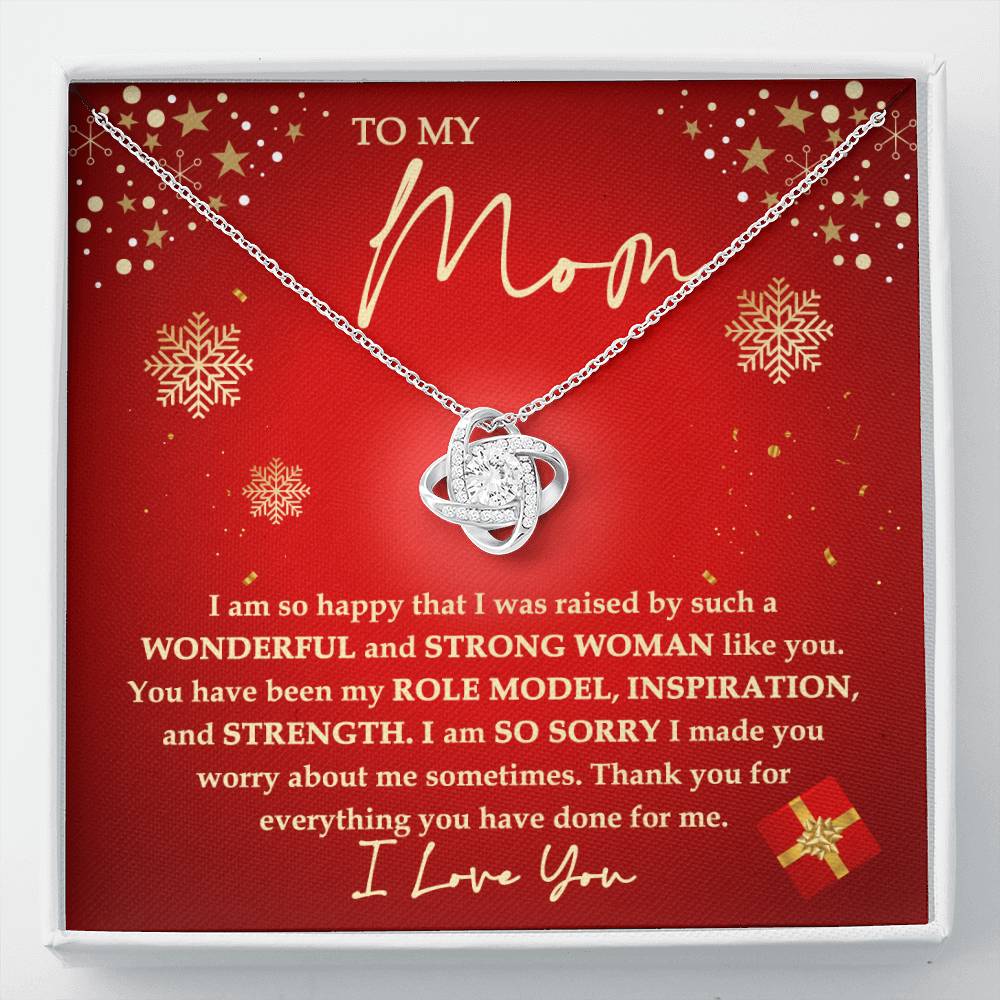 Mother gifts - I am so happy that I was raised by such a wonderful and strong women like you - Love Knot Necklace