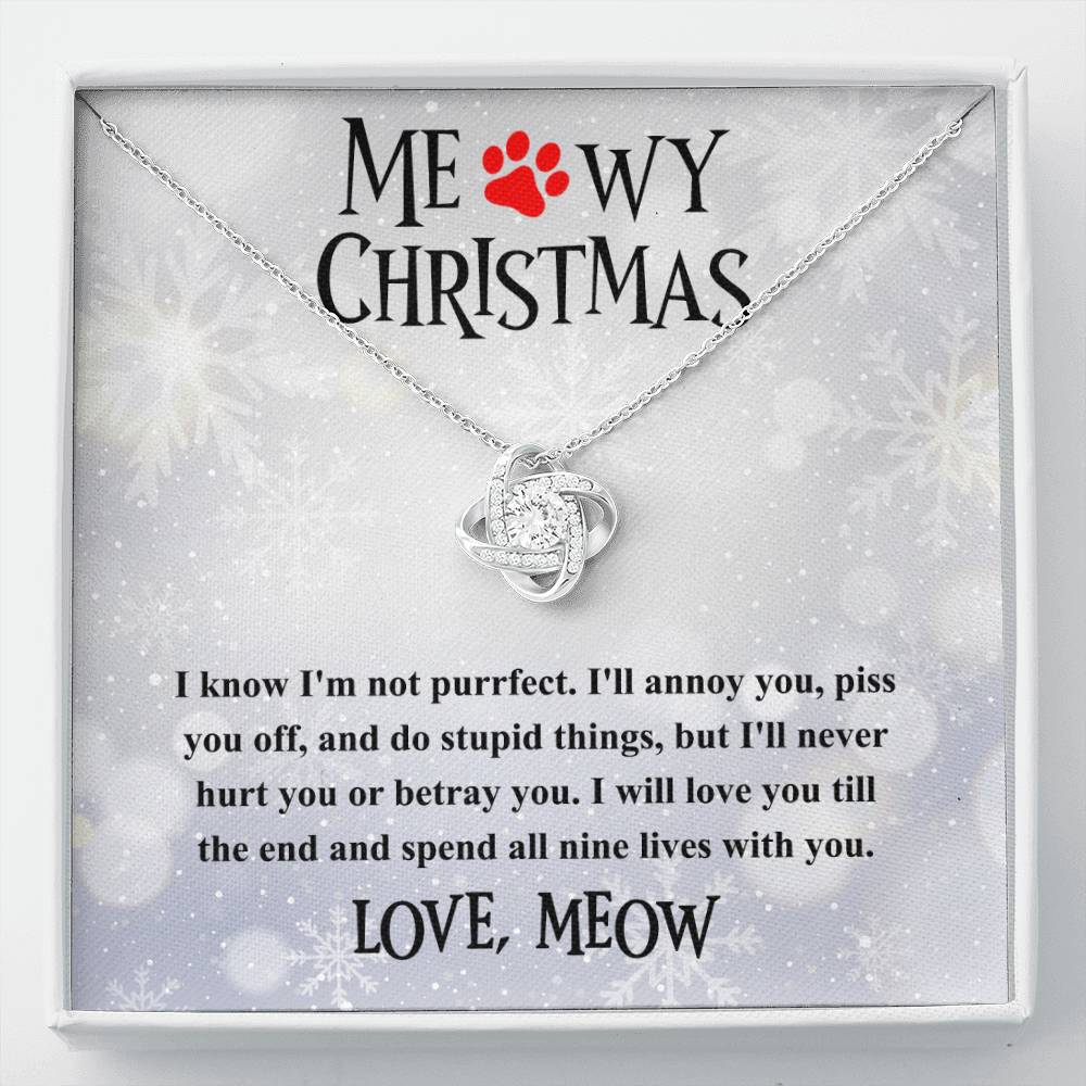 To Mom Meowy Christmas - I will never hurt you or betray you - Love Knot Necklace.