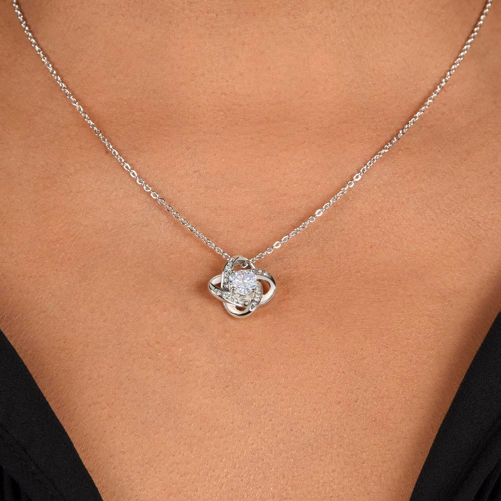 To My Love -I'll fell complete - happy, and grateful to have you beside me -Love Knot Necklace