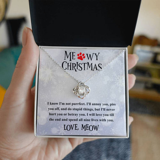 To Mom Meowy Christmas - I will never hurt you or betray you - Love Knot Necklace.