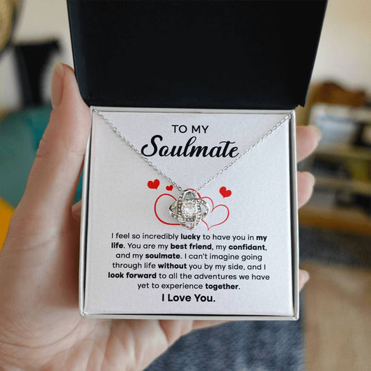 To my Soulmate - I can't imagine going through life without you by my side - Love Knot Necklace.