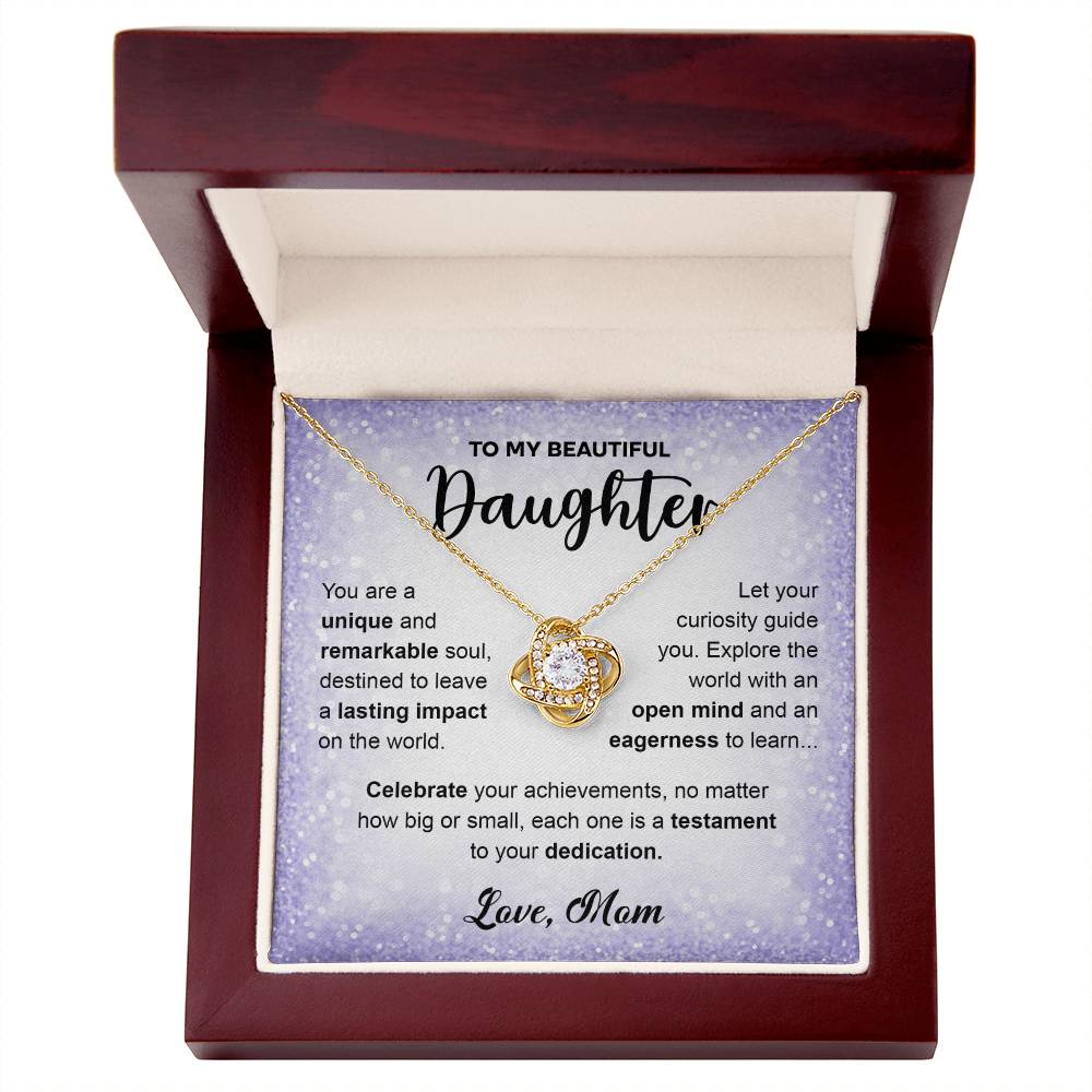 To My Beautiful Daughter - celebrate your achievements, no matter how big or small - Love Knot necklace