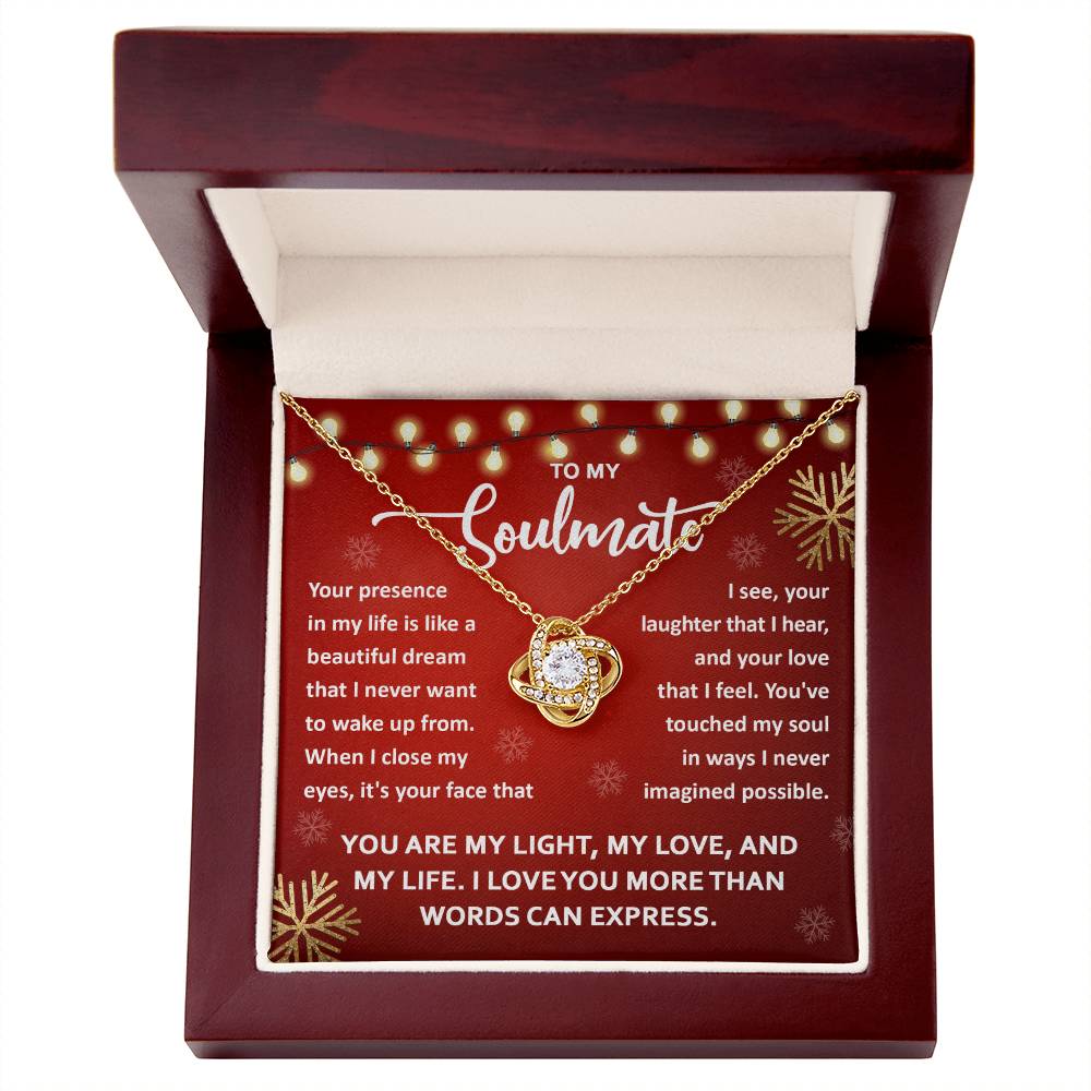 To my Soulmate - You are my light, my love, and my life - Love Knot Necklace.