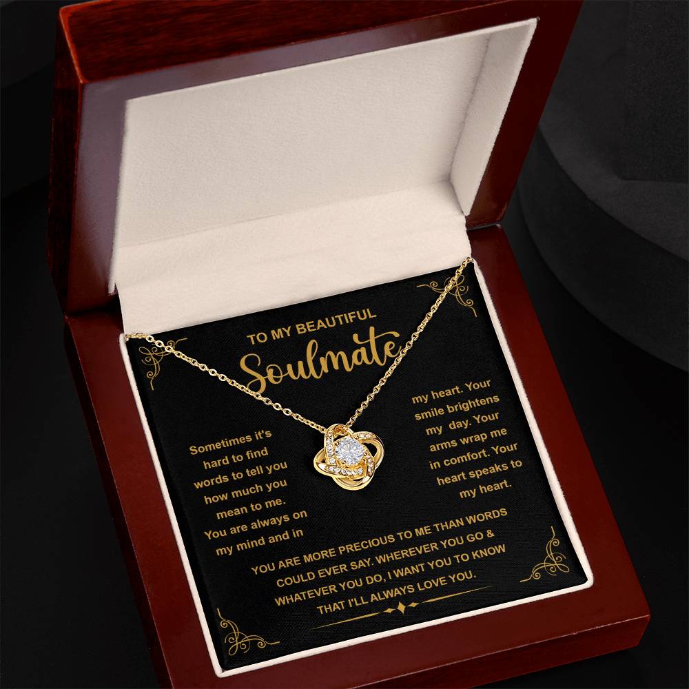 “To My Beautiful Soulmate - You are more precious to me than worlds could ever say. - Love Knot Necklace