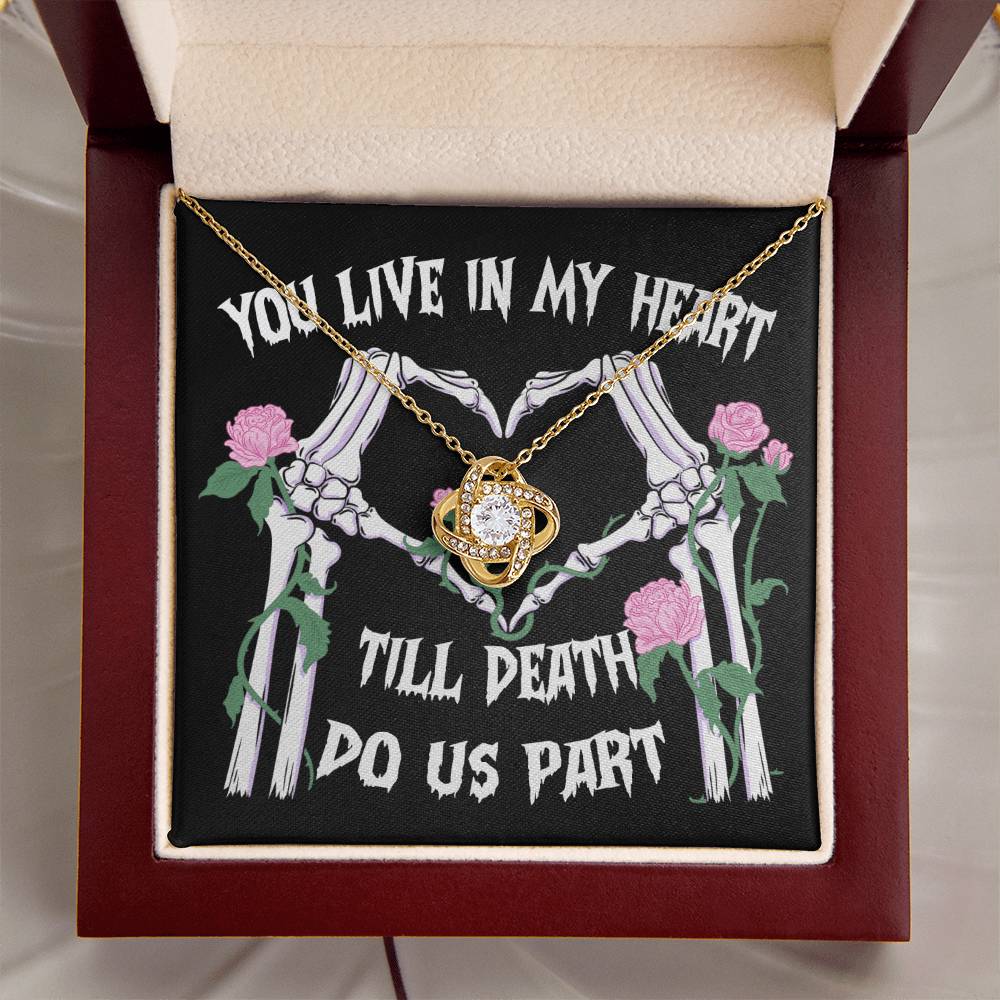 To  My Soulmate - You live in my Heart Until Death do Us Apart - Love Knot Necklace