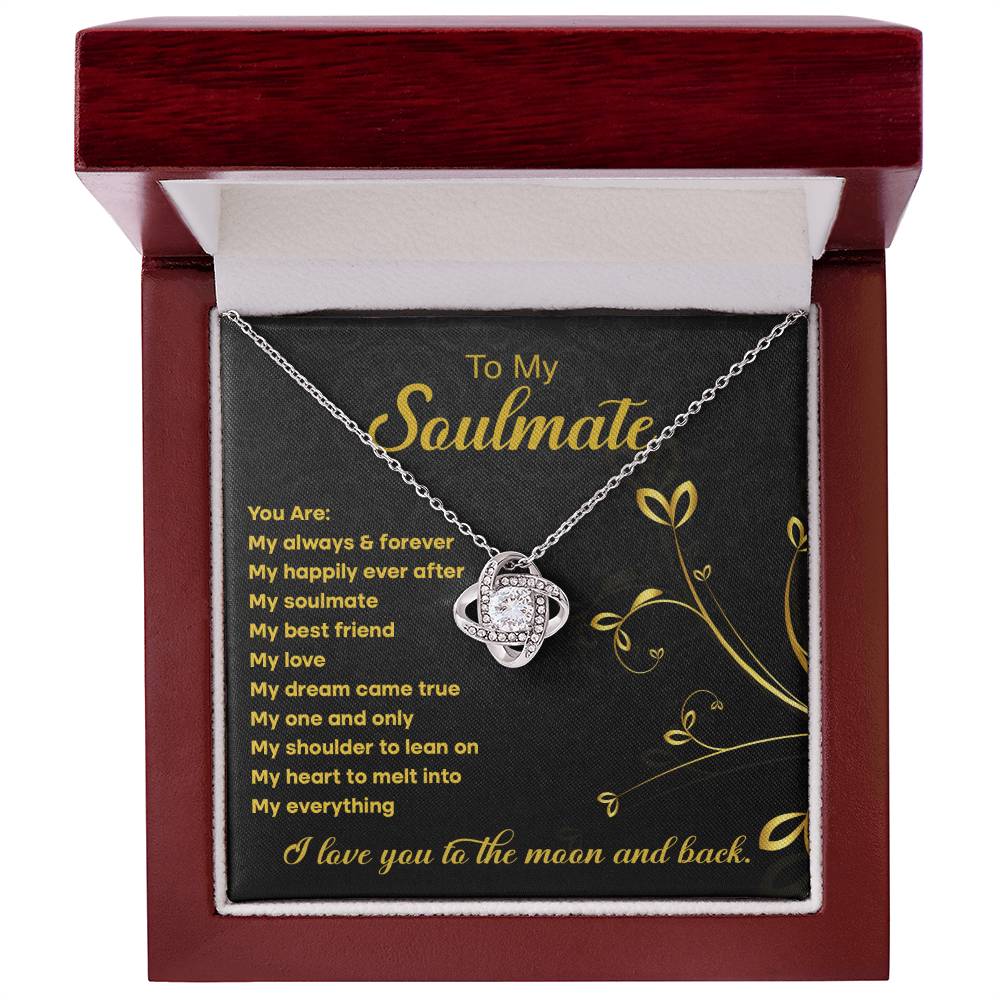 To My Soulmate - You are my always and forever - Love Knot Necklace.