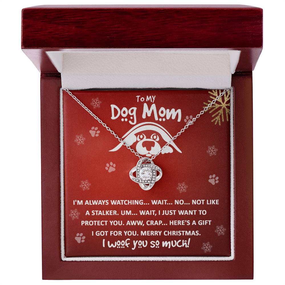 To my Dog Mom - I just want to protect you - Love Knot Necklace.