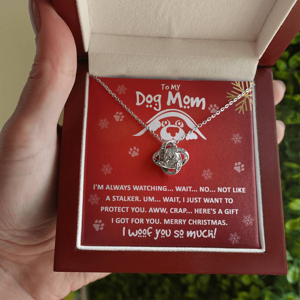 To my Dog Mom - I just want to protect you - Love Knot Necklace.