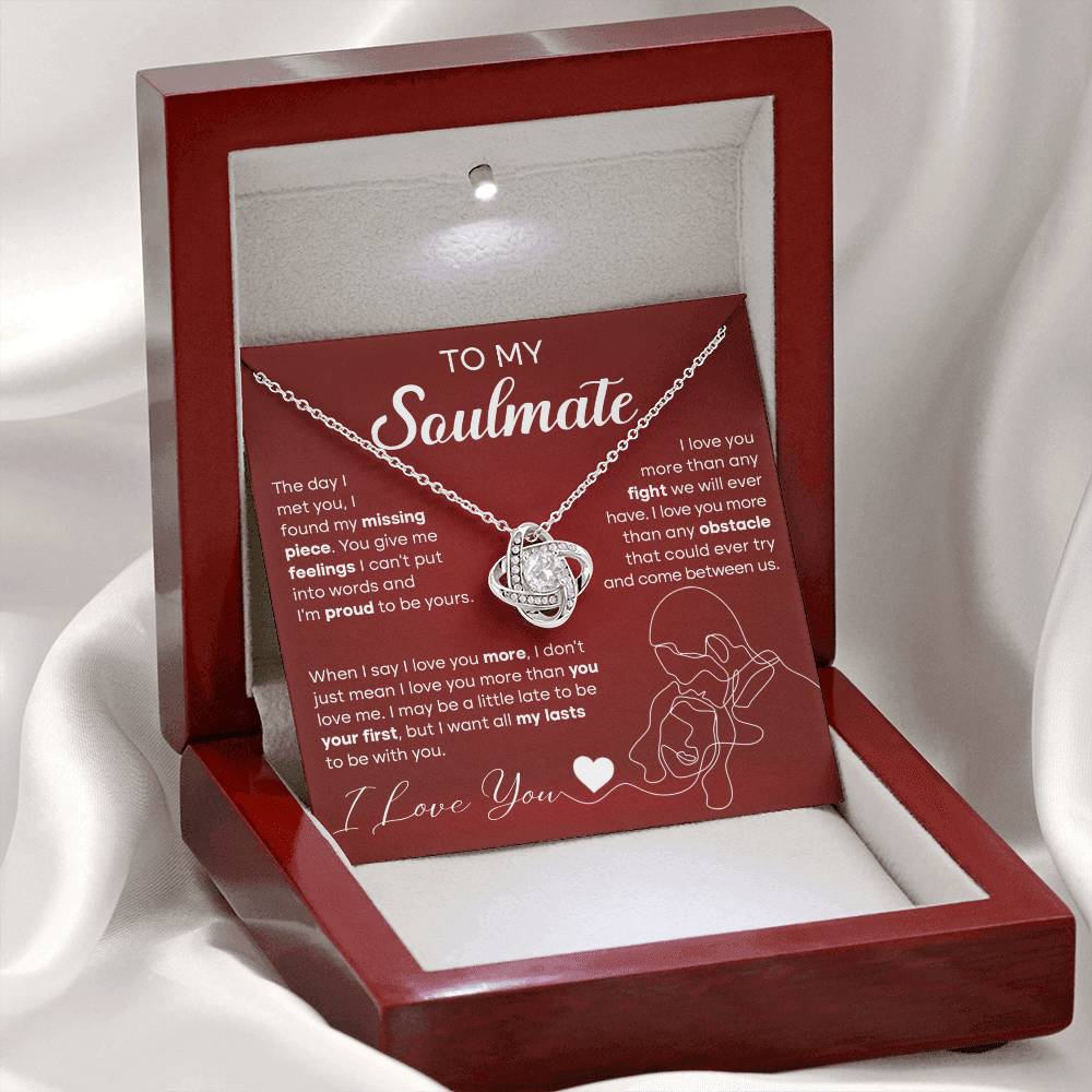 To My Soulmate - The day I met you I found my missing piece - Love Knot Necklace