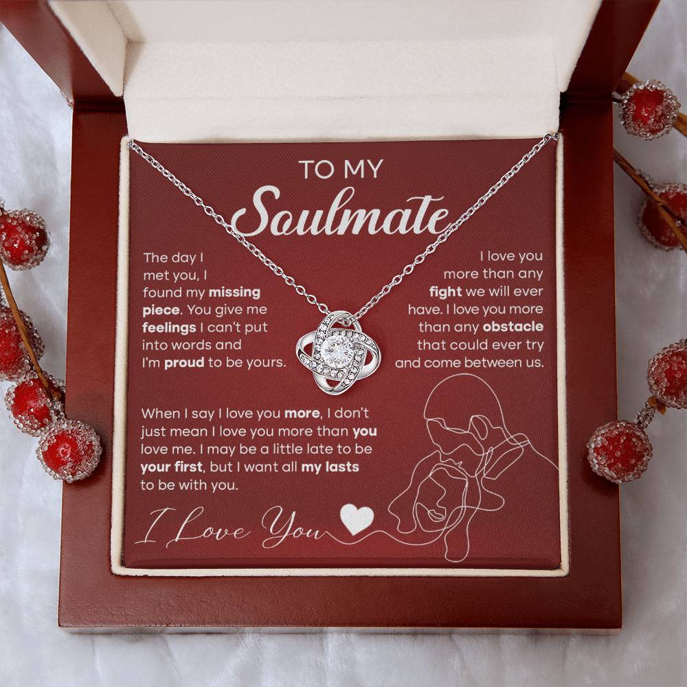 To My Soulmate - The day I met you I found my missing piece - Love Knot Necklace