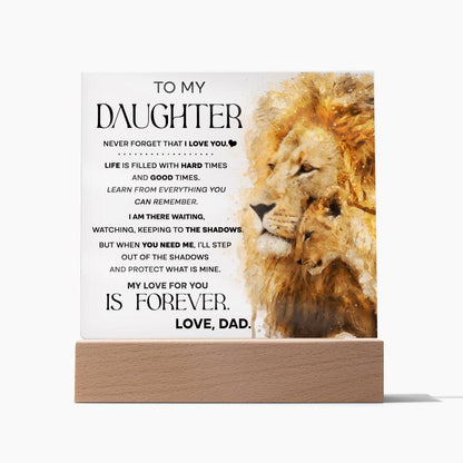 To my Daughter - Never forget that I love you - LED Acrylic plaque