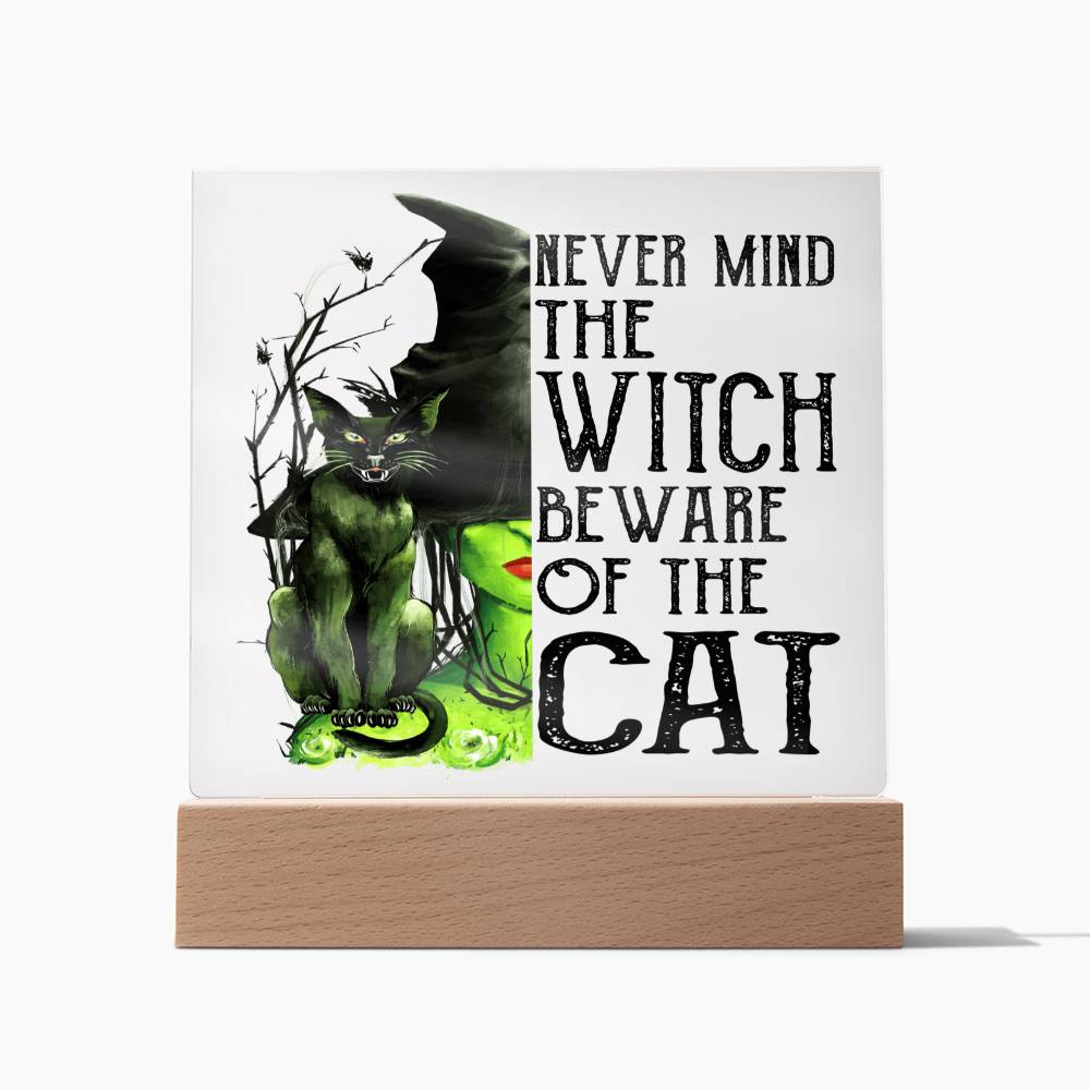 Gift for Daughter - Halloween Never Mind the Witch Be aware of the Cat - Acrylic Plaque