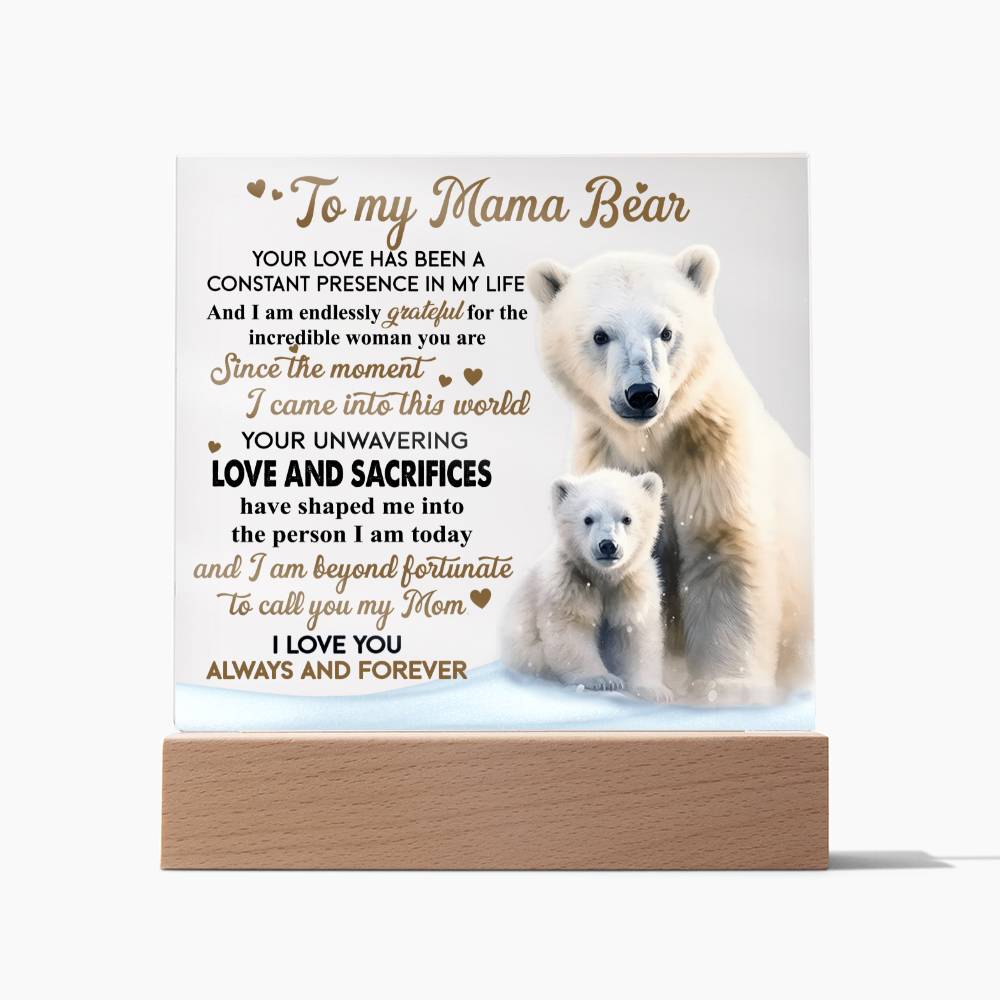 To my Mom - Your love has been a constant presence in my life - LED Acrylic Plaque.