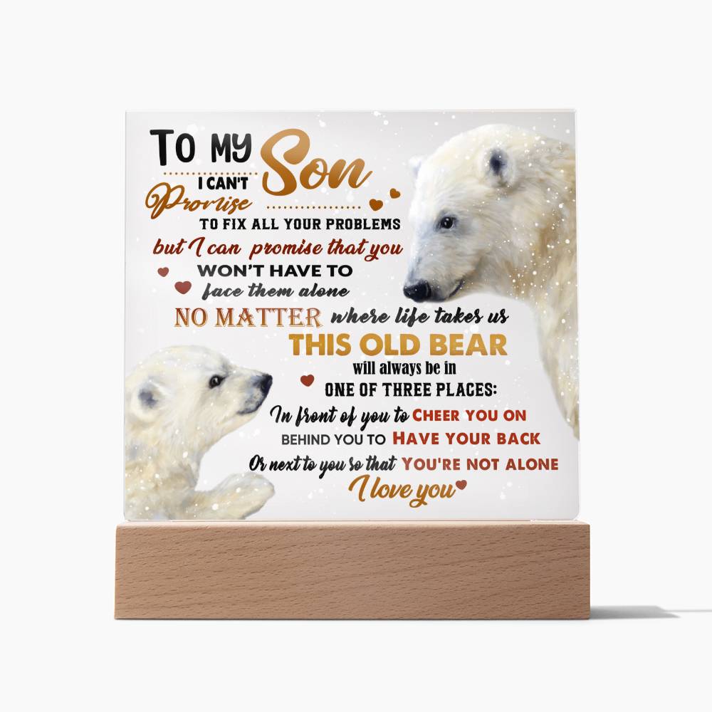 To My Son- No matter were life takes us this old bear will always be in - LED Acrylic Plaque.