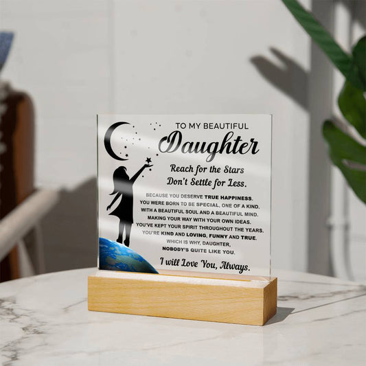 Daughter gifts - Reach for the stars, don't settle for less - LED Acrylic Plaque.