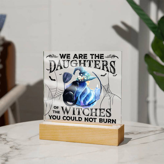 Mother gifts - Halloween We are the daughters of the witches - LED Acrylic Plaque.