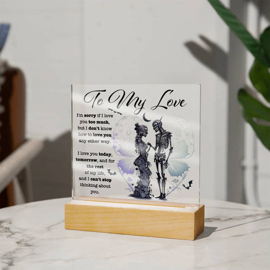 To my Wife - I love you today, tomorrow, and for the rest of my life - LED Acrylic Plaque.