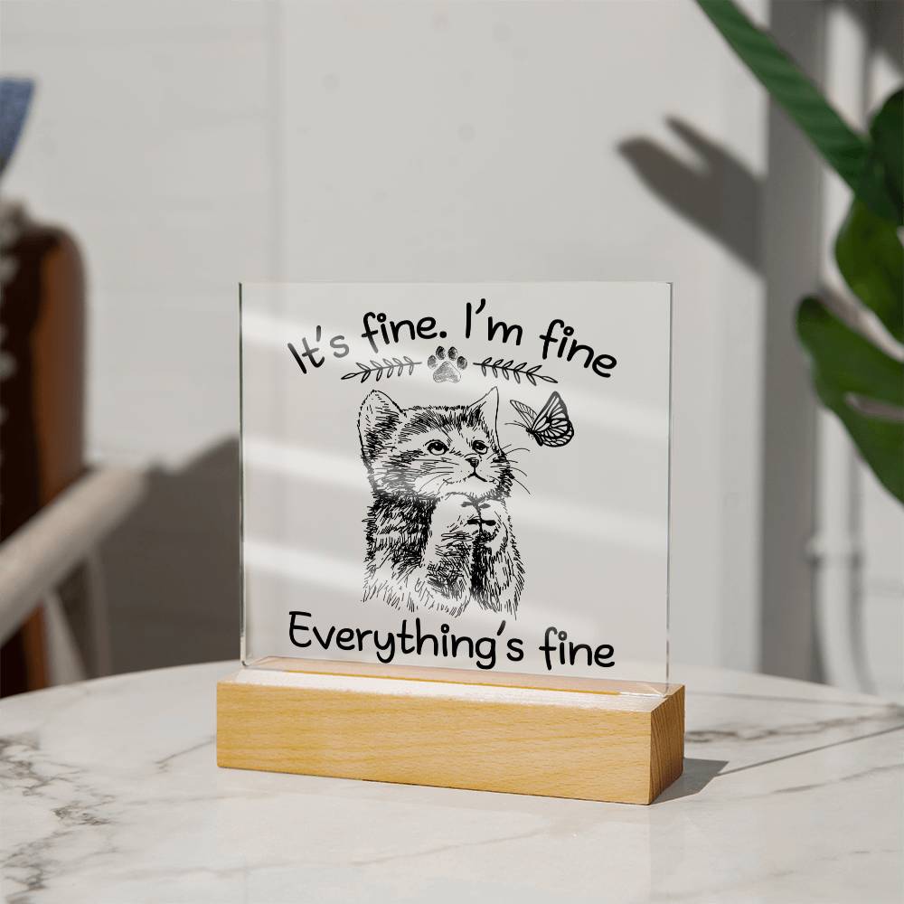 Daughter gifts - It's fine. I'm fine, Everything's Fine - LED Acrylic Plaque.