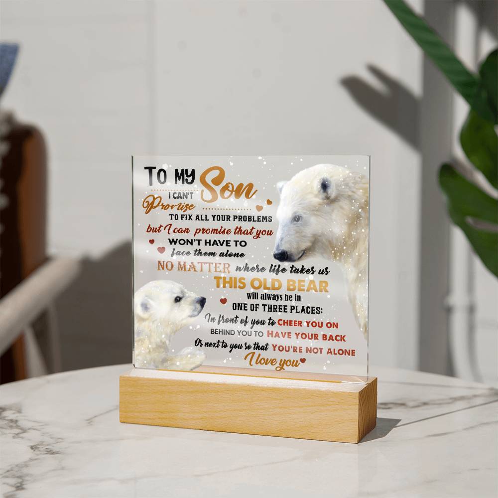 To My Son- No matter were life takes us this old bear will always be in - LED Acrylic Plaque.