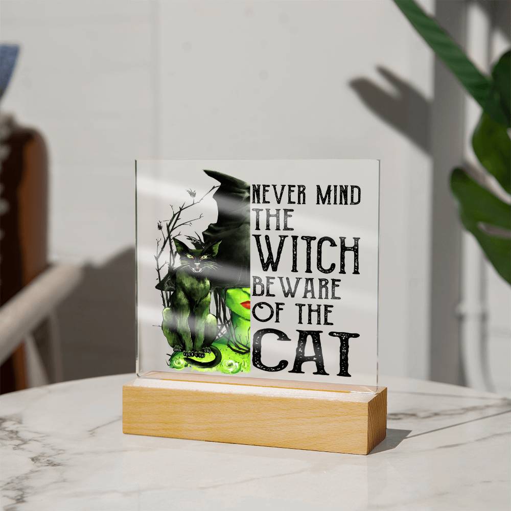 Gift for Daughter - Halloween Never Mind the Witch Be aware of the Cat - Acrylic Plaque