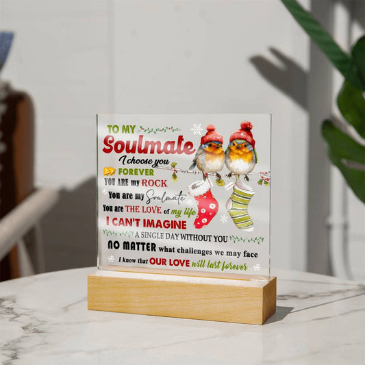 To my Soulmate - I choose you forever - LED Acrylic Plaque.