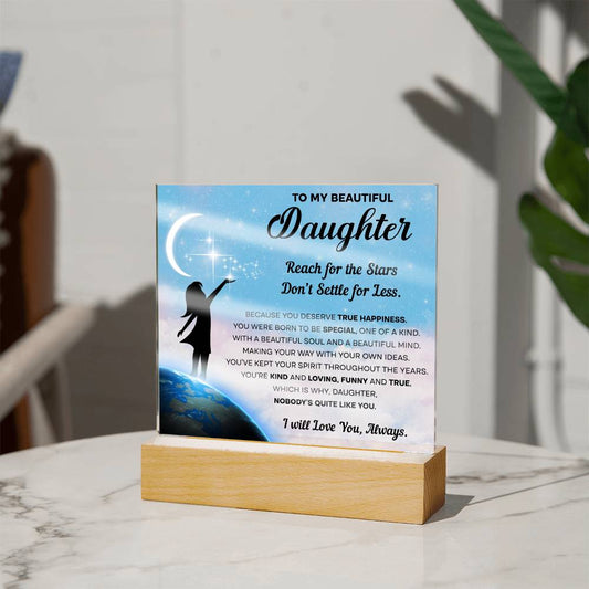 Daughter gifts - Reach for the Stars Don't Settle for Less - LED Acrylic Plaque.