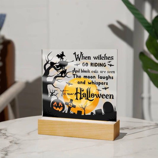 Mother gifts - Halloween When witches go riding and black cats - LED Acrylic Plaque