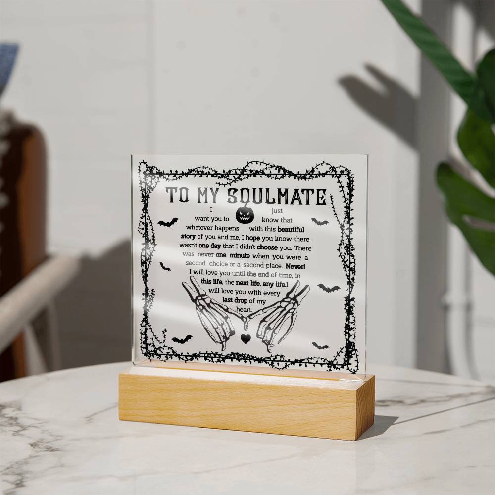 To My Soulmate - I will love you until the end of time - LED Acrylic Plaque.