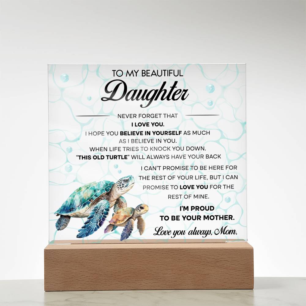 To My Beautiful Daughter - I hope you Believe in yourself as much I Believe in you - LED Acrylic Plaque