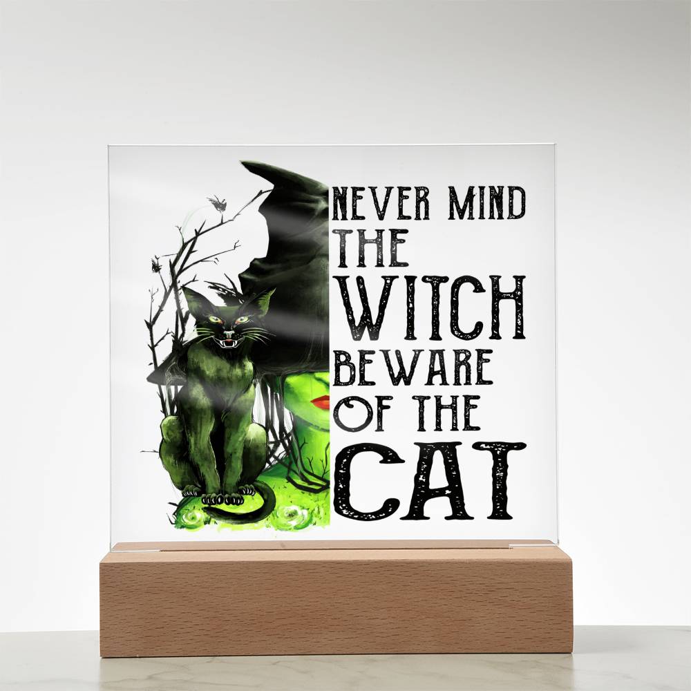 Gift for Daughter - Halloween Never Mind the Witch Be aware of the Cat - Acrylic Plaque