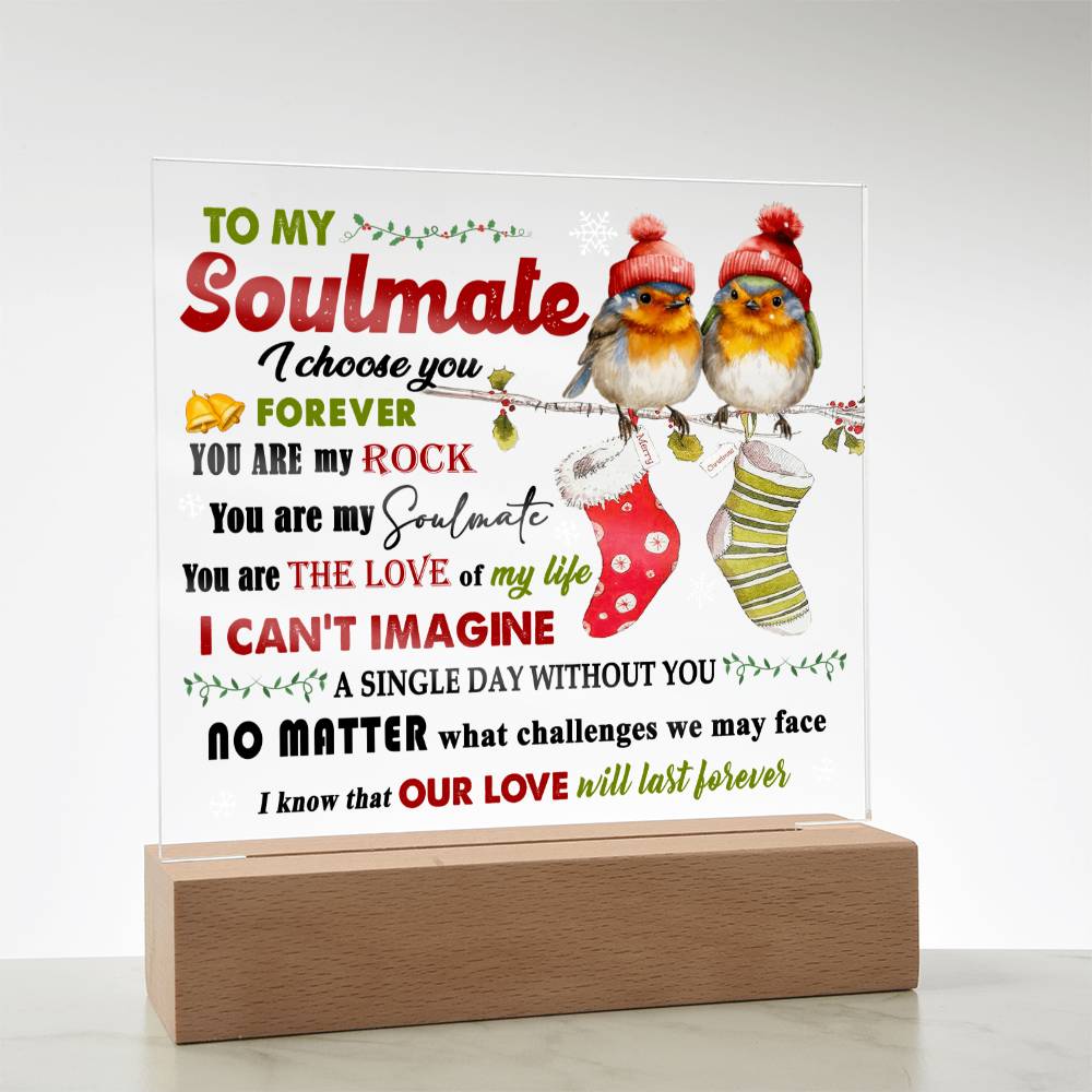 To my Soulmate - I choose you forever - LED Acrylic Plaque.