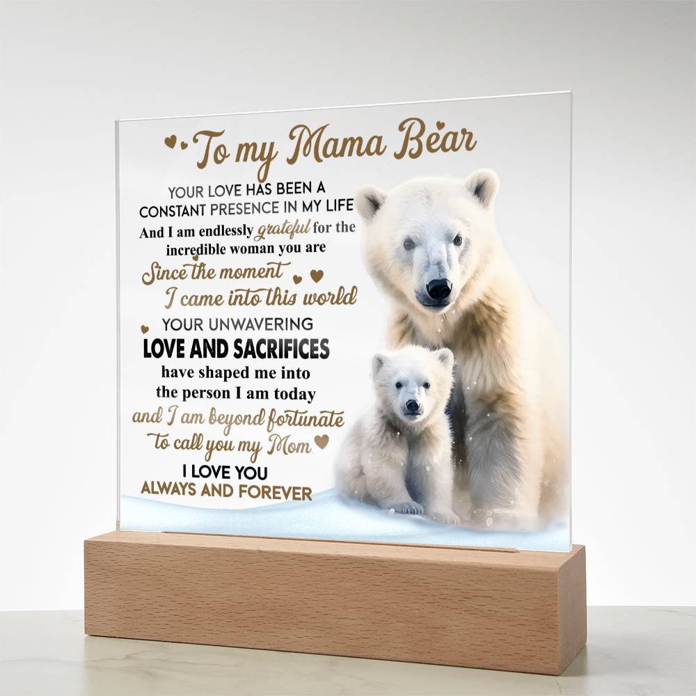 To my Mom - Your love has been a constant presence in my life - LED Acrylic Plaque.