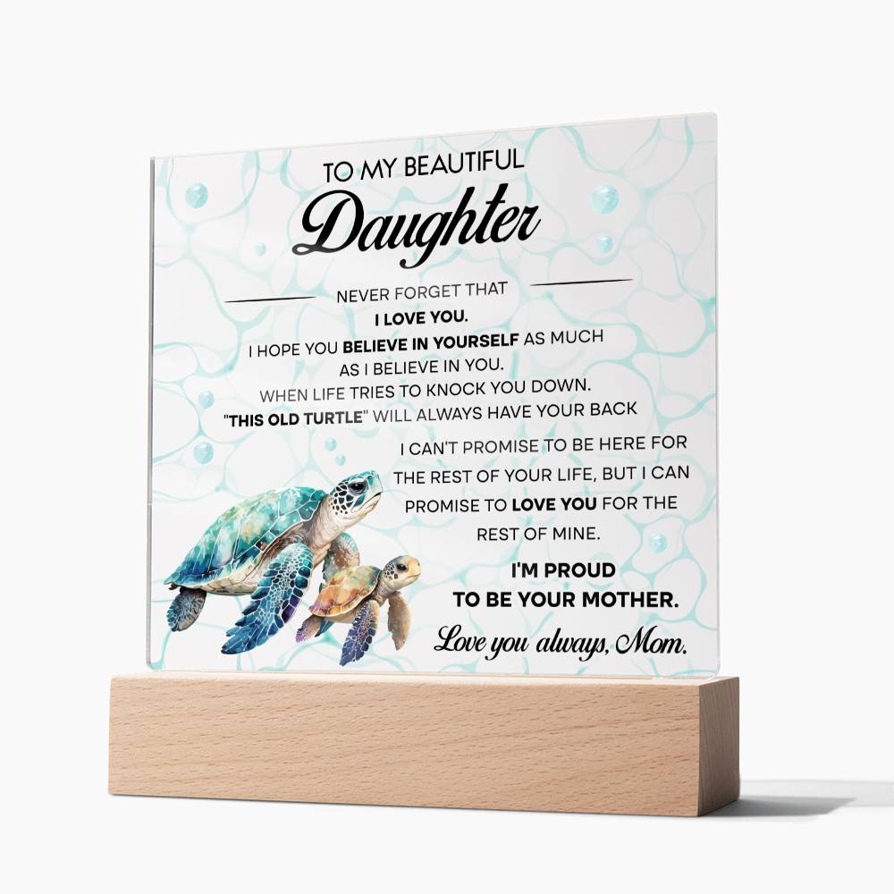 To My Beautiful Daughter - I hope you Believe in yourself as much I Believe in you - LED Acrylic Plaque