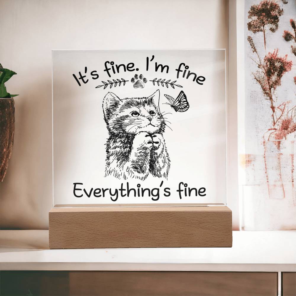 Daughter gifts - It's fine. I'm fine, Everything's Fine - LED Acrylic Plaque.