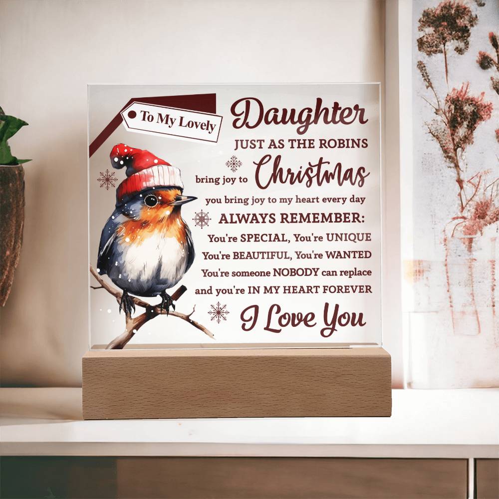 To my Daughter - you bring joy to my heart every day - LED Acrylic Plaque.