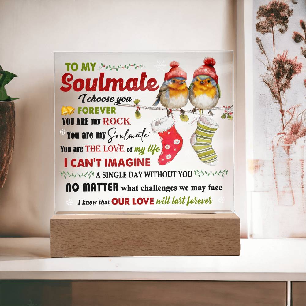 To my Soulmate - I choose you forever - LED Acrylic Plaque.