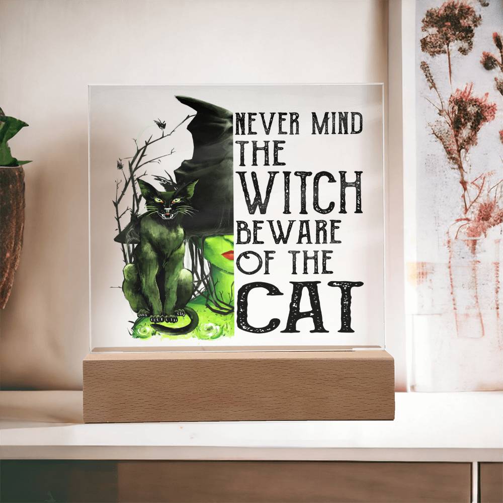 Gift for Daughter - Halloween Never Mind the Witch Be aware of the Cat - Acrylic Plaque