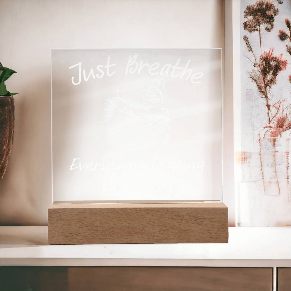 Daughter gifts - Just Breath - LED Acrylic Plaque.