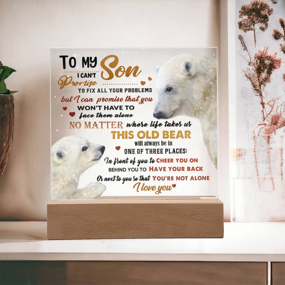 To My Son- No matter were life takes us this old bear will always be in - LED Acrylic Plaque.