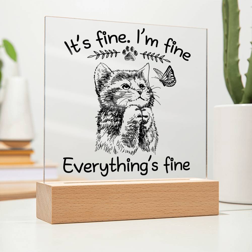 Daughter gifts - It's fine. I'm fine, Everything's Fine - LED Acrylic Plaque.