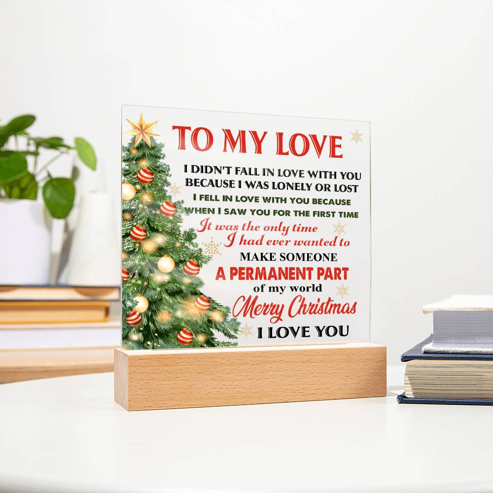 To my wife - I Fell in love with you… - LED Acrylic Plaque.